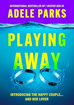 Playing Away by Adele Parks