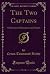 The Two Captains: A Romance of Bonaparte and Nelson (Classic Reprint)