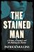 The Stained Man: A Crime, a...