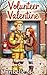 Volunteer Valentine: An Opposites Attract, Willow Creek Romance