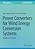 Power Converters for Wind Energy Conversion Systems: Modeling and Control (Synthesis Lectures on Green Energy and Technology)