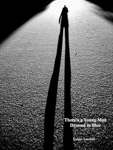 There's a Young Man Dressed in Blue (Kindle Edition)