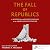 The Fall of Republics: A History from Ancient Carthage to the American Constitution