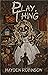 Play, Thing