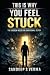 This Is Why You Feel Stuck:...