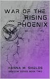 War of the Rising Phoenix (The Shadow Series Book 2) War of the Rising Phoenix (The Shadow Series Book 2)