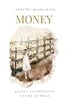 MONEY: what the means mean: Navigating financial concepts and jargon with illustrated poetry (LONDON BABY)