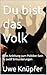 Du bist das Volk by Uwe Knüpfer