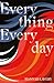 Everything Everyday: A Year...
