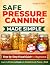 Safe Pressure Canning Made Simple for Beginners by Margaret Fields