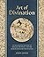Art of Divination: A Visual History of Oracles, Prophecy, and the Search for Secret Knowledge