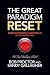 The Great Paradigm Reset: C...