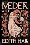 Medea: A Life