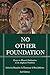 No Other Foundation: Essays...
