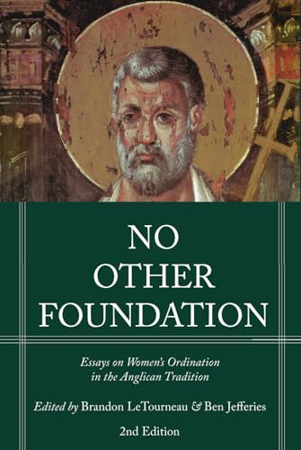 No Other Foundation: Essays on Women's Ordination in the Anglican Church (Hardcover)