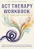 ACT Therapy Workbook for the Spiraling Overthinker by Avina Wexlor