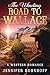 The Winding Road to Wallace by Jennifer Bohnhoff