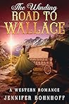 The Winding Road to Wallace: A Western Romance
