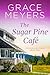 The Sugar Pine Cafe by Grace Meyers