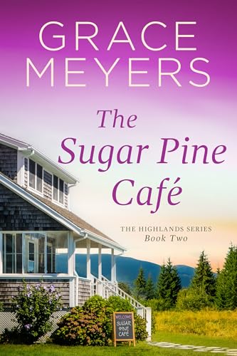 The Sugar Pine Cafe (The Highlands Series Book 2)