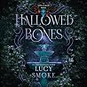 Hallowed Bones: A...
