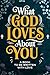 What God Loves About You: F...