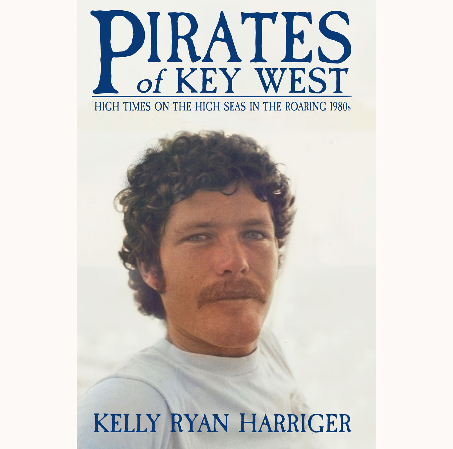 Pirates of Key West: High Times on the High Seas in the Roaring 1980s