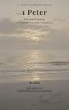 1 Peter: Hope and Courage: A 31-Day Illustrated Devotional from 1 Peter (KJV) (Timeless Wisdom Devotional Collection Book 8)