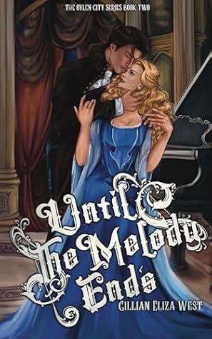 Until the Melody Ends (Oylen City, #2)