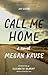 Call Me Home: A Novel
