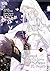 The Unwanted Bride Loves the Crown Prince With All Her Heart,... by Sua Tsumugi
