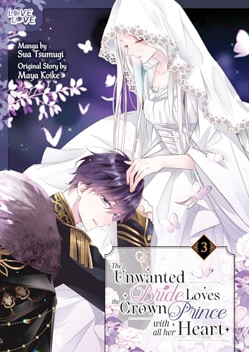 The Unwanted Bride Loves the Crown Prince With All Her Heart, Volume 3 (Kindle Edition)