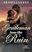 The Gentleman Loves Like Ruin: A Dark Regency Romance