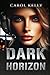 Dark Horizon: A Fast Paced ...