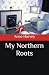 My Northern Roots
