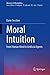 Moral Intuition: From the Human Mind to Artificial Agents (Advances in Neuroethics)