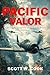 Pacific Valor by Scott Cook