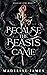Because the Beasts Came (We...
