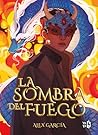 La sombra del fuego (Spanish Edition)