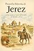 Pequeña historia de Jerez: ...