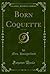 Born Coquette, Vol. 1 of 3