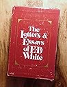 The Letters & Essays of E.B. White