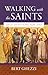 Walking With the Saints: Da...