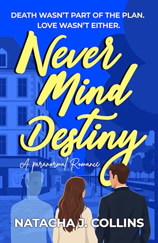Never Mind Destiny: A Paranormal Romance (Kindle Edition)