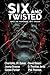 Six and Twisted: Six Tales ...