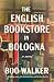 The English Bookstore in Bologna by Boo Walker