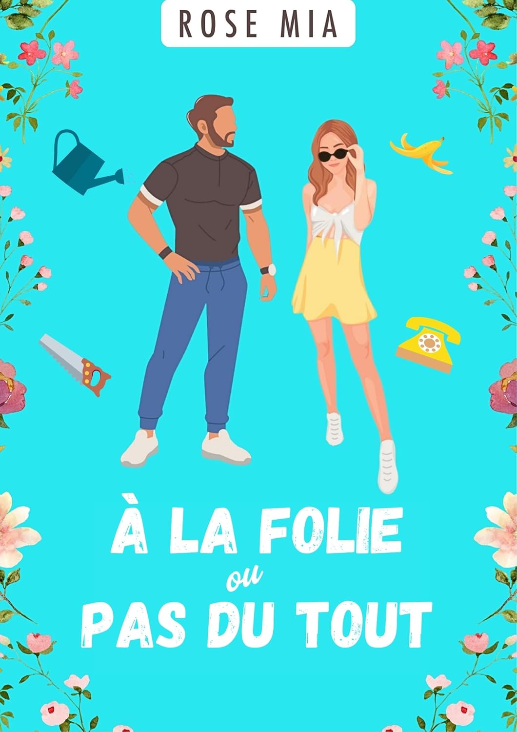 À la folie ou pas du tout: comédie romantique enemies to lovers pétillante (French Edition)