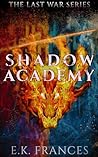 Shadow Academy: First book in The Last War fantasy dystopian series