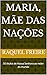 Maria, mãe das nações: 50 t...