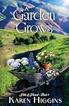 A Garden Grows by Karen Higgins
